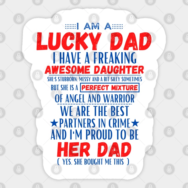I am a lucky dad I have a freaking awesome daughter Sticker by JustBeSatisfied